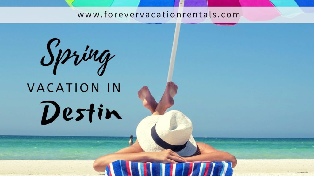 Why You Should Take Your Spring Vacation in Destin